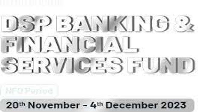 Dsp Banking And Financial Services Fund Nfo Key Details You Need To Know 5185